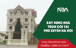 bao gia xay nha tron goi tai huyen phu xuyen