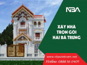 Xây nhà 2021 - Báo giá xây nhà trọn gói tại Quận Hai Bà Trưng | Chi tiết