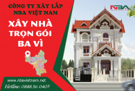 Báo giá xây dựng Huyện Ba Vì mới nhất - Xây nhà trọn gói tại Huyện Ba Vì