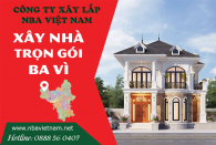 Bảng báo giá dịch vụ xây nhà trọn gói huyện Ba Vì cập nhật mới nhất