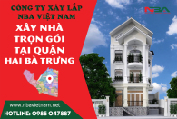 Báo giá dịch vụ xây nhà trọn gói quận Hai Bà Trưng cập nhật mới nhất