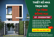 Bảng báo giá thiết kế nhà trọn gói tại tỉnh Đồng Nai mới cập nhật
