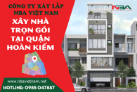 Báo giá dịch vụ xây nhà trọn gói quận Hoàn Kiếm cập nhật mới nhất