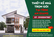 Bảng báo giá thiết kế nhà trọn gói tại tỉnh An Giang mới cập nhật