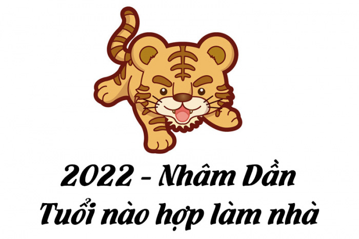 nam nham dan 2022 tuoi nao hop lam nha